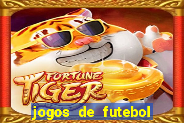 jogos de futebol com dinheiro infinito